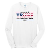 Trump 2024 Take America Back Usa Tall Long Sleeve T-Shirt