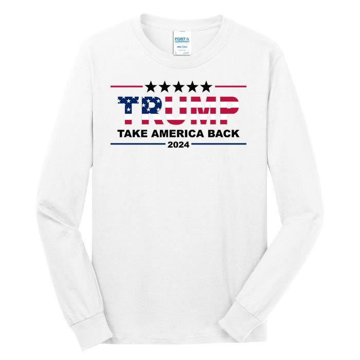 Trump 2024 Take America Back Usa Tall Long Sleeve T-Shirt