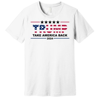 Trump 2024 Take America Back Usa Premium T-Shirt