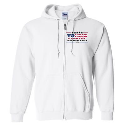 Trump 2024 Take America Back Usa Full Zip Hoodie