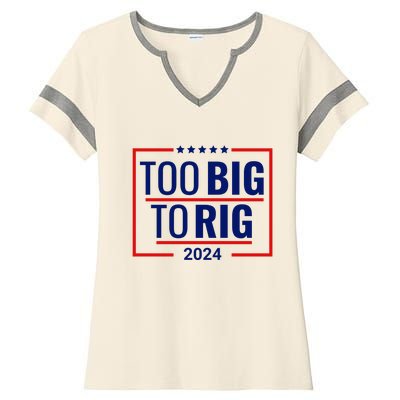 Trump 2024 Too Big To Rig Ladies Halftime Notch Neck Tee