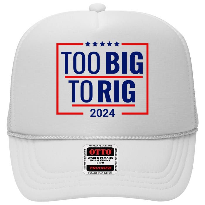 Trump 2024 Too Big To Rig High Crown Mesh Back Trucker Hat