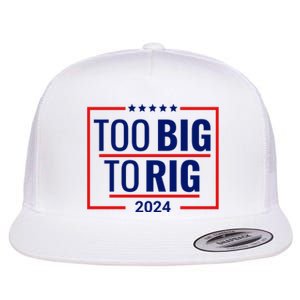 Trump 2024 Too Big To Rig Flat Bill Trucker Hat