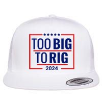 Trump 2024 Too Big To Rig Flat Bill Trucker Hat