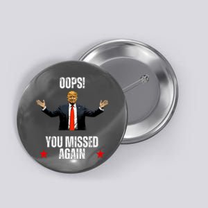 Trump 2024 Us President Patriotic American Oops Missed Again Button