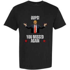 Trump 2024 Us President Patriotic American Oops Missed Again Garment-Dyed Heavyweight T-Shirt