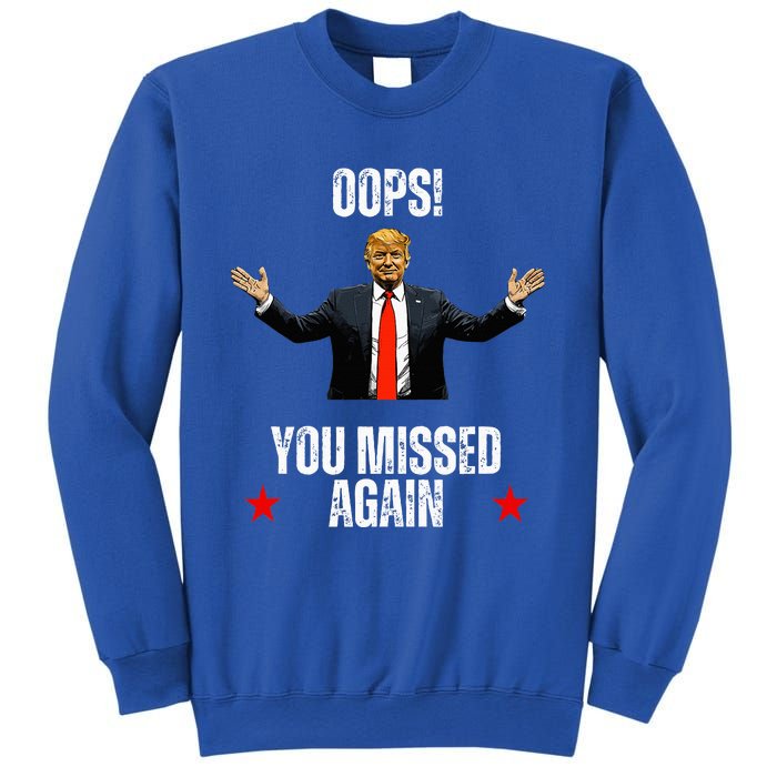 Trump 2024 Us President Patriotic American Oops Missed Again Sweatshirt