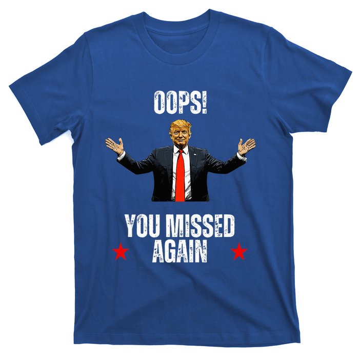 Trump 2024 Us President Patriotic American Oops Missed Again T-Shirt