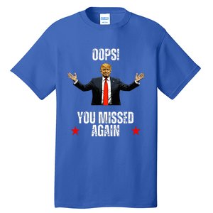 Trump 2024 Us President Patriotic American Oops Missed Again Tall T-Shirt