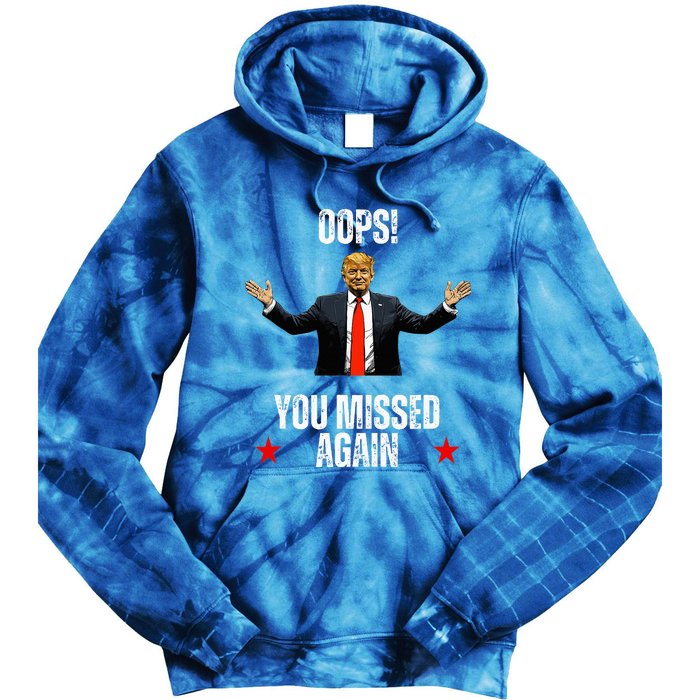 Trump 2024 Us President Patriotic American Oops Missed Again Tie Dye Hoodie