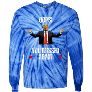 Trump 2024 Us President Patriotic American Oops Missed Again Tie-Dye Long Sleeve Shirt