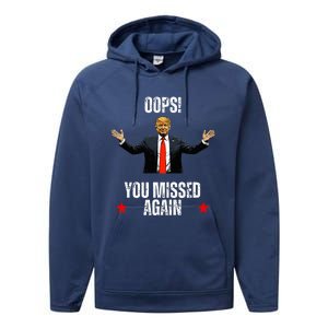 Trump 2024 Us President Patriotic American Oops Missed Again Performance Fleece Hoodie