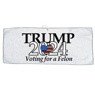 Trump 2024 Voting For A Felon Making America Great Again Large Microfiber Waffle Golf Towel