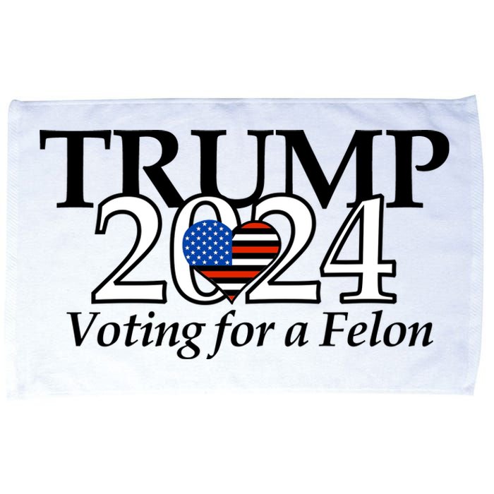 Trump 2024 Voting For A Felon Making America Great Again Microfiber Hand Towel