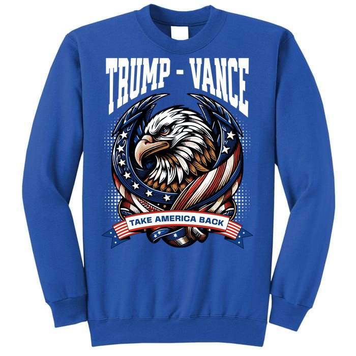 Trump 2024 Vance Take America Back Campaign Tall Sweatshirt