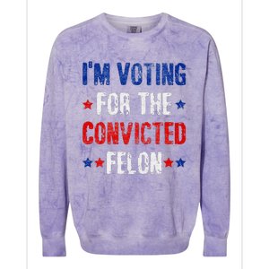 Trump 2024 Voting For The Convicted Felon Colorblast Crewneck Sweatshirt