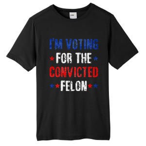 Trump 2024 Voting For The Convicted Felon Tall Fusion ChromaSoft Performance T-Shirt