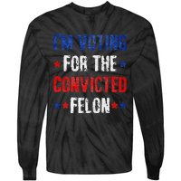 Trump 2024 Voting For The Convicted Felon Tie-Dye Long Sleeve Shirt