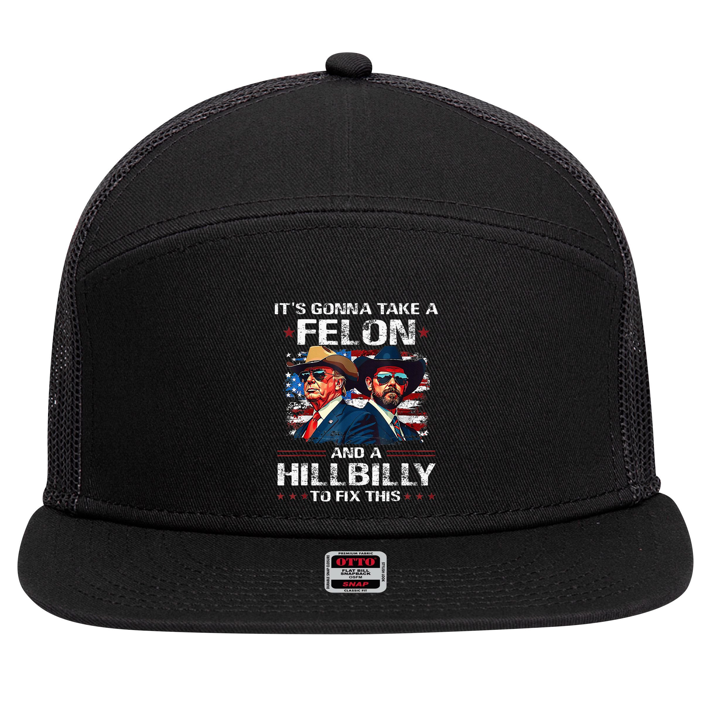 Trump 2024 Vance 2028 Funny Felon Hillbilly Fix 7 Panel Mesh Trucker Snapback Hat