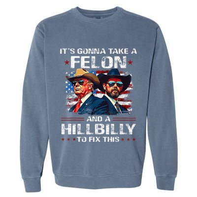 Trump 2024 Vance 2028 Funny Felon Hillbilly Fix Garment-Dyed Sweatshirt