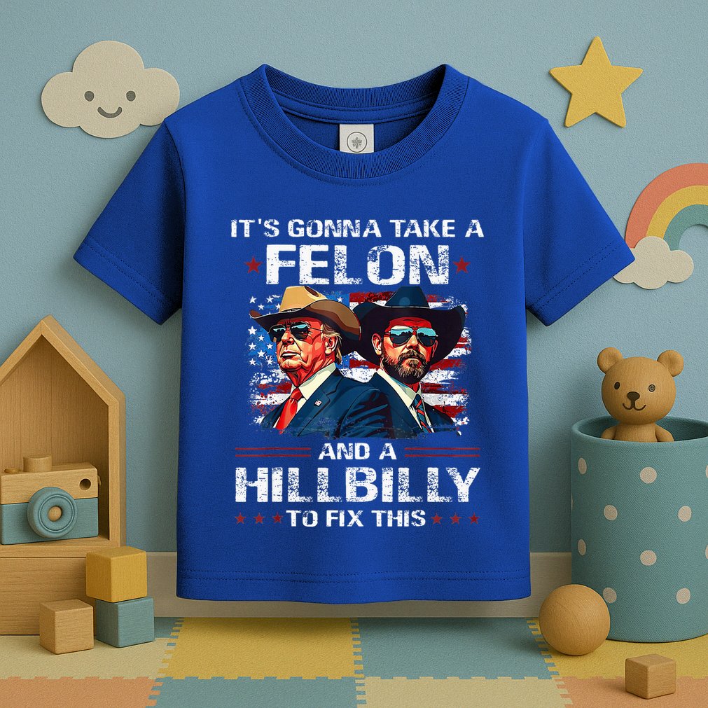 Trump 2024 Vance 2028 Funny Felon Hillbilly Fix Toddler T-Shirt