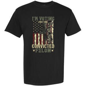 Trump 2024 Voting For The Convicted Felon Garment-Dyed Heavyweight T-Shirt