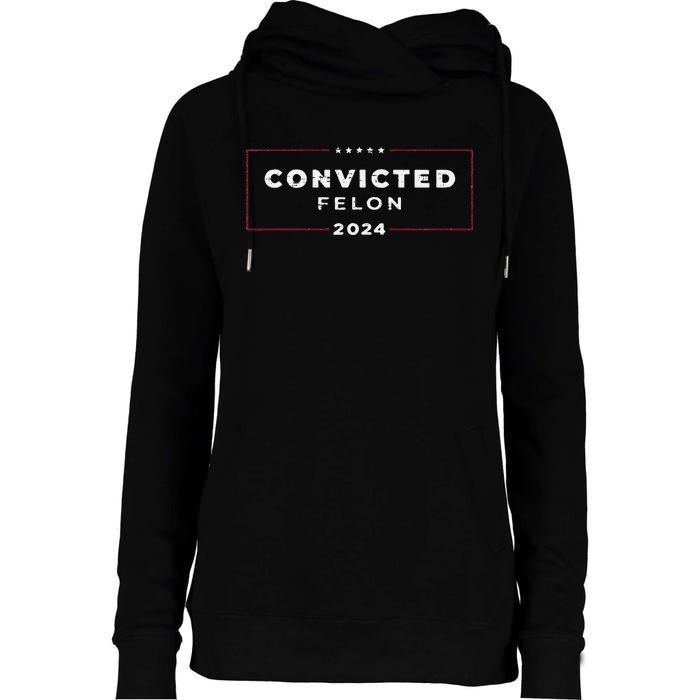 Trump 2024 Voting For The Convicted Felon Womens Funnel Neck Pullover Hood