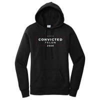 Trump 2024 Voting For The Convicted Felon Women's Pullover Hoodie