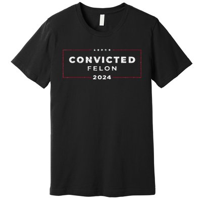 Trump 2024 Voting For The Convicted Felon Premium T-Shirt