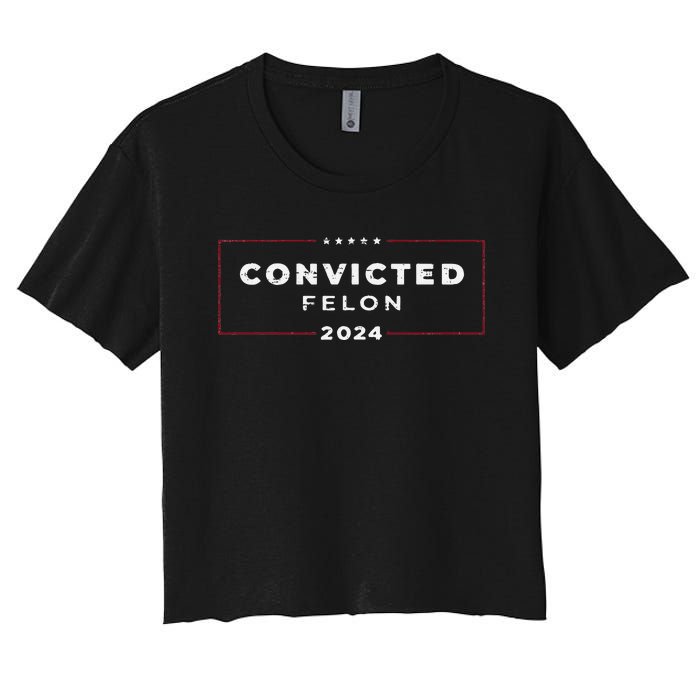 Trump 2024 Voting For The Convicted Felon Women's Crop Top Tee