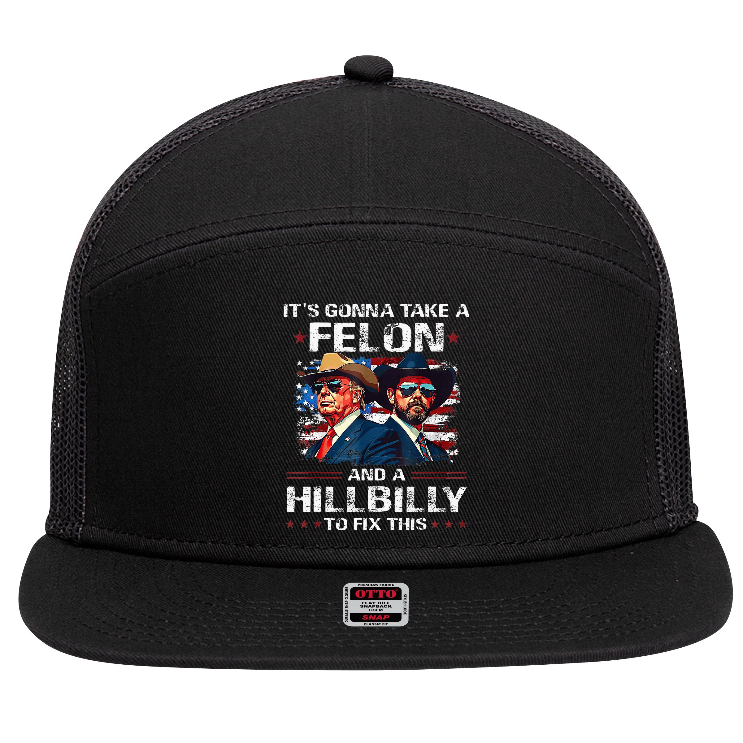 Trump 2024 Vance 2028 Funny Felon Hillbilly Fix 7 Panel Mesh Trucker Snapback Hat