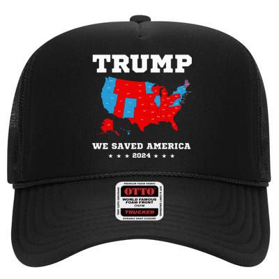 Trump 2024 We Saved America Map Of 2024 Election High Crown Mesh Back Trucker Hat