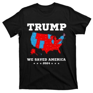 Trump 2024 We Saved America Map Of 2024 Election T-Shirt