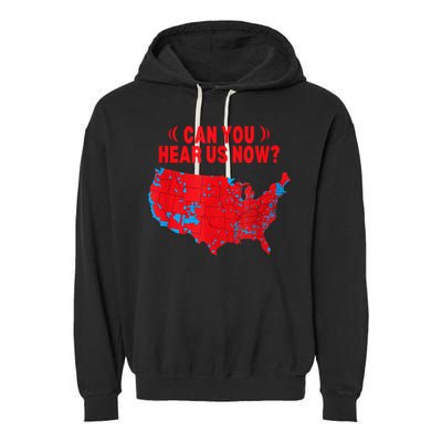 Trump 2024 Winner 312 Electoral Map Can You Hear Us Now Garment-Dyed Fleece Hoodie