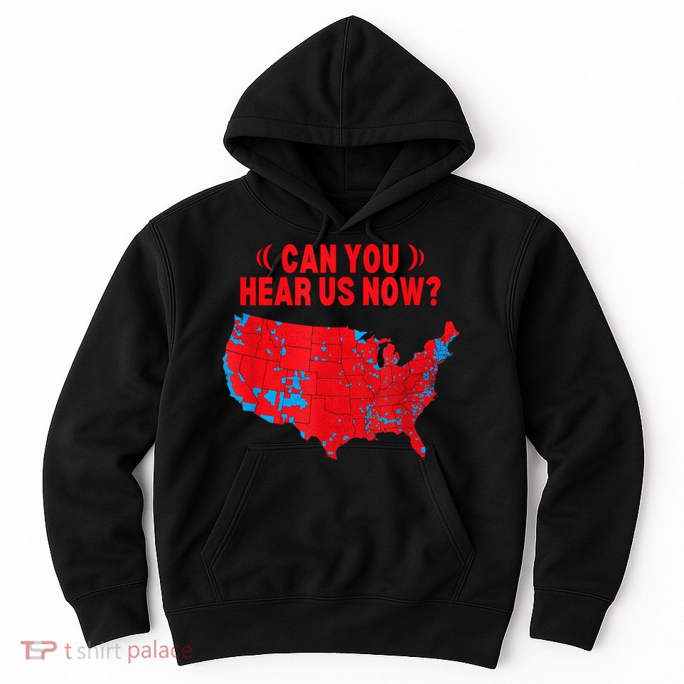 Trump 2024 Winner 312 Electoral Map Can You Hear Us Now Hoodie