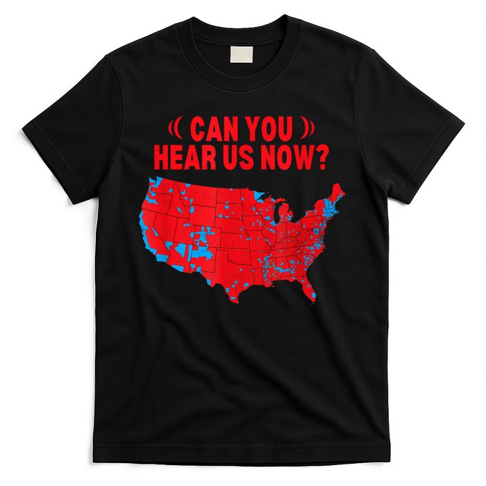 Trump 2024 Winner 312 Electoral Map Can You Hear Us Now T-Shirt