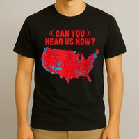 Trump 2024 Winner 312 Electoral Map Can You Hear Us Now T-Shirt