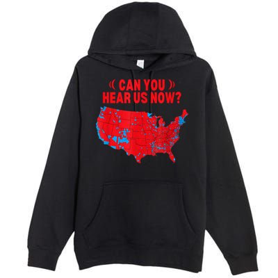 Trump 2024 Winner 312 Electoral Map Can You Hear Us Now Premium Pullover Hoodie