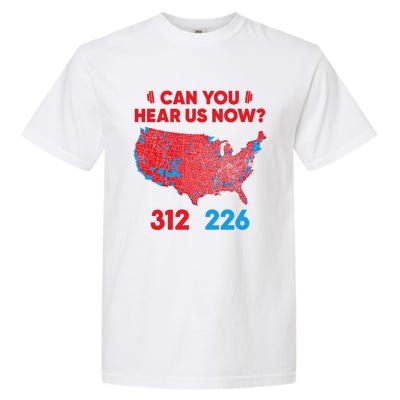 Trump 2024 Winner 312 Electoral Map Can You Hear Us Now Long Sleeve Garment-Dyed Heavyweight T-Shirt