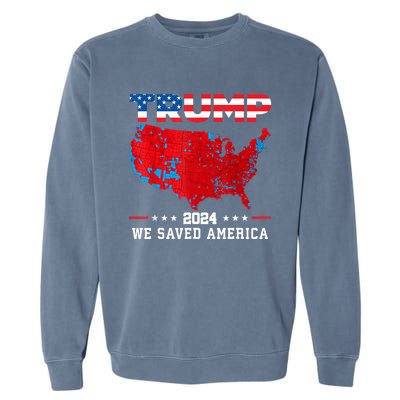 Trump 2024 We Saved America Map Of 2024 Election Results Garment-Dyed Sweatshirt