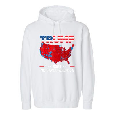 Trump 2024 We Saved America Map Of 2024 Election Results Garment-Dyed Fleece Hoodie