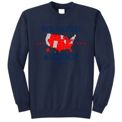 Trump 2024 We Saved America Map Of 2024 Election Results Tall Sweatshirt