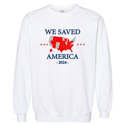 Trump 2024 We Saved America Map Of 2024 Election Results Garment-Dyed Sweatshirt