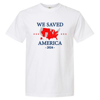 Trump 2024 We Saved America Map Of 2024 Election Results Garment-Dyed Heavyweight T-Shirt