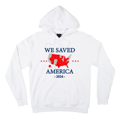 Trump 2024 We Saved America Map Of 2024 Election Results Hoodie