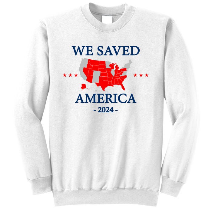 Trump 2024 We Saved America Map Of 2024 Election Results Sweatshirt