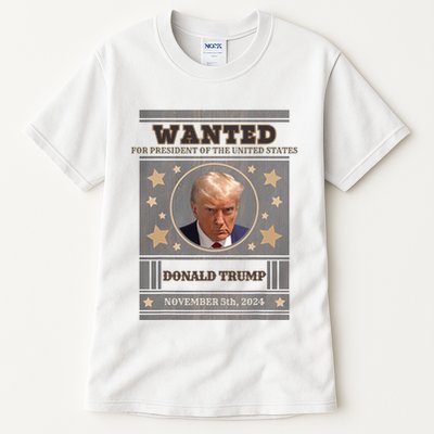 Trump 2024 Wanted For President Of The United States Tall T-Shirt