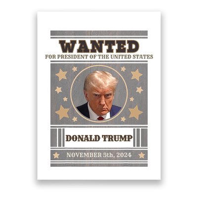 Trump 2024 Wanted For President Of The United States Poster