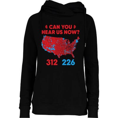 Trump 2024 Winner 312 Electoral Map Can You Hear Us Now Womens Funnel Neck Pullover Hood