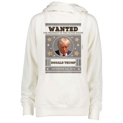 Trump 2024 Wanted For President Of The United States Womens Funnel Neck Pullover Hood